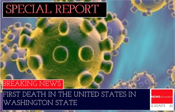 First Corona Virus Death in the USA here in Washington State
