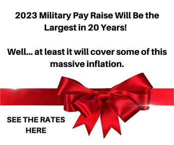 2023 Military Pay Raise Will Be the Largest in 20 Years!